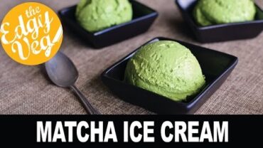 VIDEO: Vegan Recipe: Matcha Ice Cream Recipe | The Edgy Veg