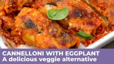 VIDEO: How to prepare the best CANNELLONI WITH EGGPLANT – Italian vegetarian recipe