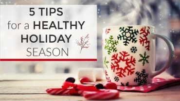 VIDEO: 5 Tips for a Healthy Holiday Season