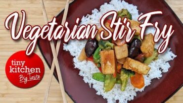 VIDEO: Vegetarian Stir Fry // Tiny Kitchen Big Taste