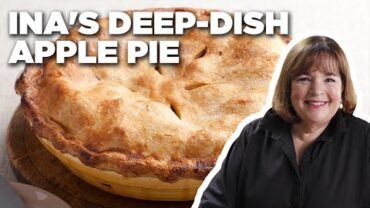 VIDEO: Ina Garten’s Deep-Dish Apple Pie | Barefoot Contessa | Food Network