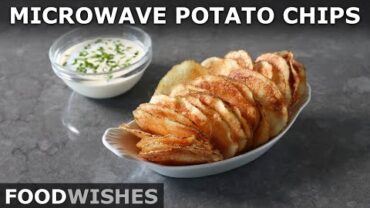 VIDEO: How to Make Potato Chips in a Microwave – The Best Chips You’ll Ever Taste – Food Wishes
