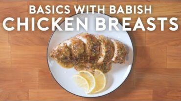 VIDEO: Chicken Breasts That Don’t Suck | Basics with Babish