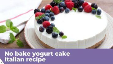VIDEO: NO-BAKE YOGURT CAKE – Italian recipe