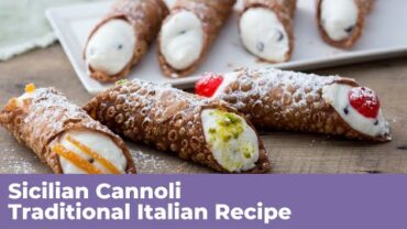 VIDEO: SICILIAN CANNOLI – Traditional Italian Recipe
