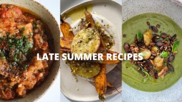 VIDEO: LATE SUMMER/ FALL RECIPES 🍂