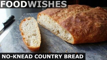VIDEO: No-Knead Country Bread – Food Wishes
