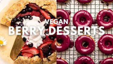VIDEO: DELICIOUS Vegan Berry Desserts You’ve Gotta Try 😋