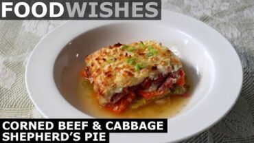 VIDEO: Corned Beef & Cabbage Shepherd’s Pie – Food Wishes