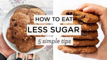 VIDEO: HOW TO REDUCE SUGAR ‣‣ 5 tricks to eat less sugar