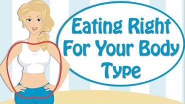 VIDEO: How To Eat Healthy For Your Body Type? Healthy Foods To Eat