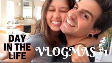 VIDEO: Day In The Life | VLOGMAS Day 1