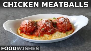 VIDEO: Chicken Meatballs – How to Make the Best Chicken Meatballs – Food Wishes