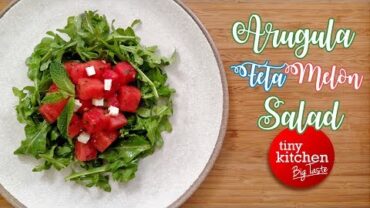 VIDEO: Arugula Feta Melon Salad // Tiny Kitchen Big Taste