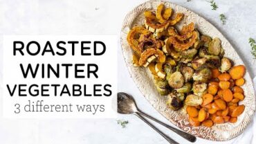 VIDEO: ROASTED WINTER VEGETABLES ‣‣ 3 Delicious Ways