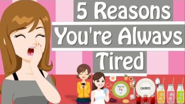 VIDEO: Why Am I So Tired? 5 Reasons You’re Feeling Tired All The Time