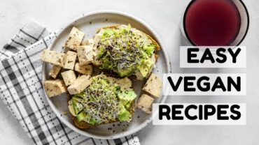 VIDEO: What I Eat as a Vegan: Easy Spring Meals