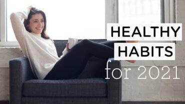 VIDEO: 6 HEALTHY HABITS FOR 2021 ✨ easy + effective