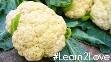 VIDEO: #Learn2Love | Cauliflower 3 Delicious Ways