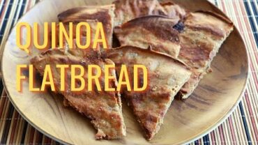 VIDEO: Quinoa Flatbread-Vegan