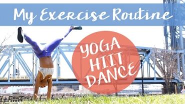 VIDEO: My Spring Exercise Routine (YOGA, HIIT, and DANCE!)