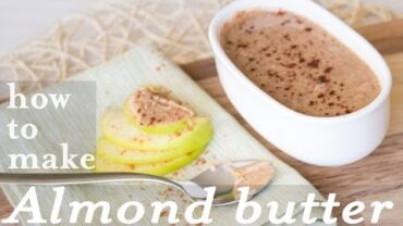 VIDEO: How to make homemade almond butter
