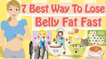 VIDEO: 7 Best Way To Lose Belly Fat, The Truths About How To Lose Belly Fat Fast