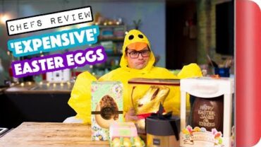 VIDEO: Chefs Review ‘EXPENSIVE’ Easter Eggs | Sorted Food