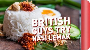 VIDEO: British Guys Try To Make Nasi Lemak! | Sorted Food