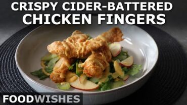 VIDEO: Crispy Cider Battered Chicken Fingers – Food Wishes