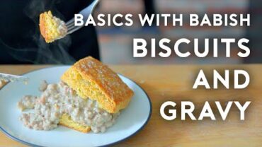 VIDEO: Biscuits & Gravy | Basics with Babish