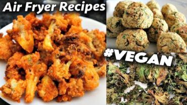 VIDEO: Air Fryer Recipes You’ll Be Addicted To (Vegan Classics)