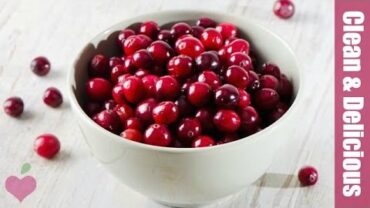 VIDEO: Cranberry 101 – Everything You Need to Know! | Clean & Delicious