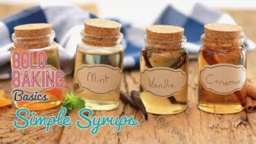VIDEO: How to Make Simple Syrups – Bold Baking Basics
