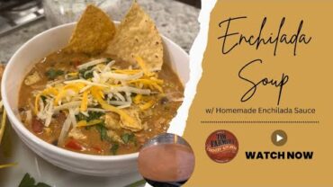 VIDEO: Chicken Enchilada Soup with Homemade Sauce