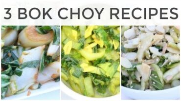VIDEO: 3 Fast + Easy Bok Choy Recipes