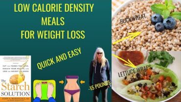 VIDEO: 2 EASY WEIGHT LOSS MEALS/LOW CALORIE DENSITY/ THE STARCH SOLUTION