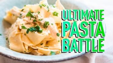 VIDEO: THE ULTIMATE PASTA BATTLE | Sorted Food
