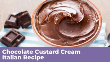 VIDEO: CHOCOLATE CUSTARD CREAM – Italian Recipe