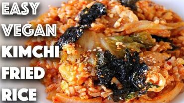 VIDEO: EASY VEGAN KIMCHI FRIED RICE RECIPE (10 MINUTE DINNER)