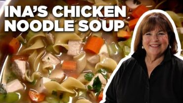 VIDEO: Ina Garten’s Chicken Noodle Soup | Barefoot Contessa | Food Network