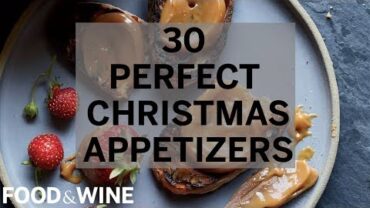 VIDEO: 30 Perfect Christmas Appetizers | Food & Wine