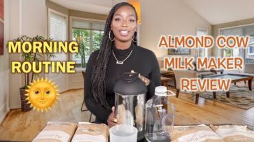 VIDEO: MORNING ROUTINE 2021 /ALMOND COW MILK MAKER REVIEW