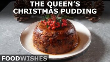 VIDEO: The Queen’s Christmas Pudding – Classic Holiday Dessert – Food Wishes