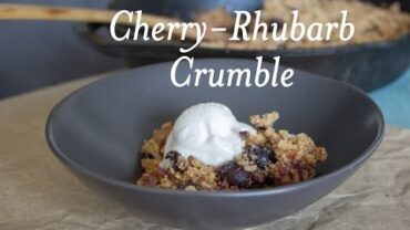 VIDEO: Vegan Cherry-Rhubarb Crumble