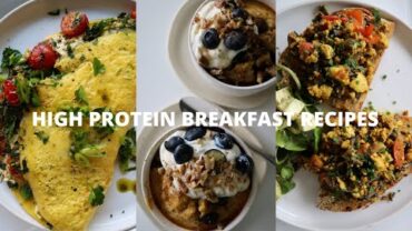 VIDEO: HIGH PROTEIN BREAKFAST RECIPES // Healthy & Nourishing