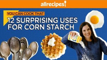 VIDEO: 12 Surprisingly Great Uses for Cornstarch | You Can Cook That | Allrecipes.com
