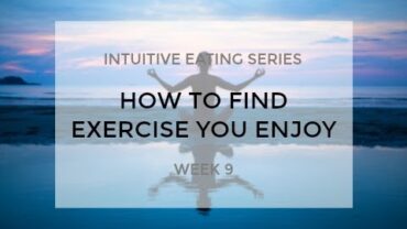 VIDEO: Intuitive Eating | How To Find Exercise You ENJOY | Week 9 with Dani Spies
