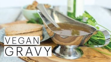 VIDEO: Easy Vegan Gravy Recipe | Holiday VEGAN Recipes | Vegan Christmas | Cooking with Wine | The Edgy Veg