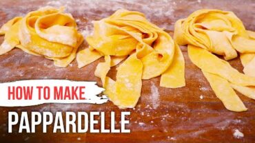 VIDEO: How to Make PAPPARDELLE PASTA RECIPE from Scratch